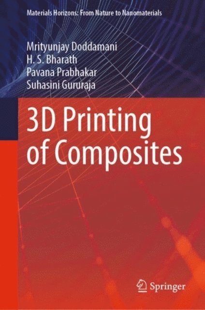 Suhasini Gururaja, Pavana Prabhakar, H. S. Bharath, Mrityunjay Doddamani - 3D Printing of Composites, E-bok