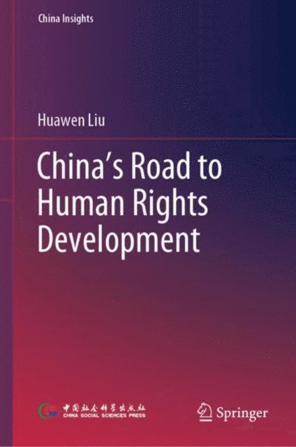 Huawen Liu - China's Road to Human Rights Development, E-bok