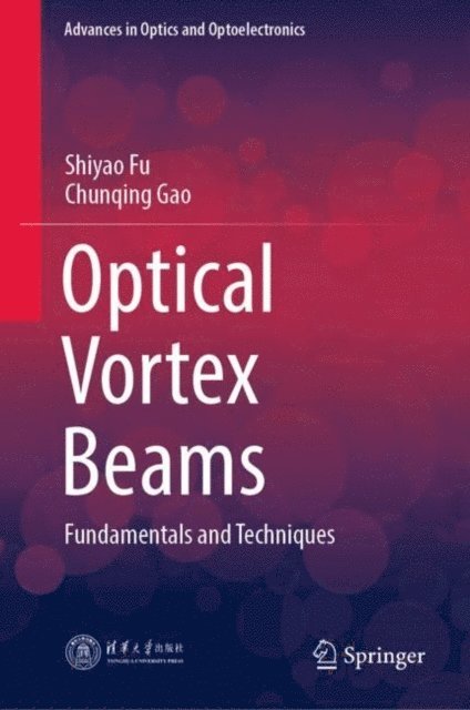 Chunqing Gao, Shiyao Fu - Optical Vortex Beams, E-bok