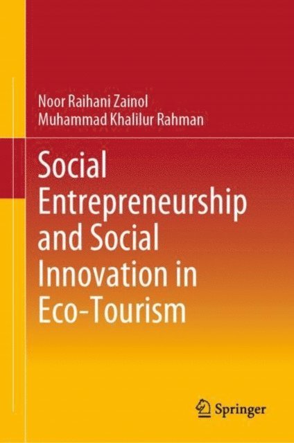 Muhammad Khalilur Rahman, Noor Raihani Zainol - Social Entrepreneurship and Social Innovation in Eco-Tourism, E-bok