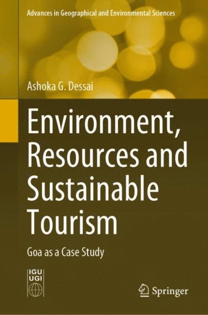 Ashoka G. Dessai - Environment, Resources and Sustainable Tourism, E-bok
