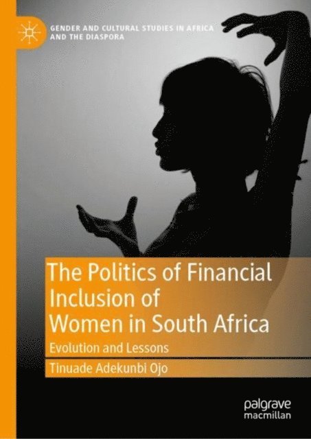 Tinuade Adekunbi Ojo - Politics of Financial Inclusion of Women in South Africa, E-bok