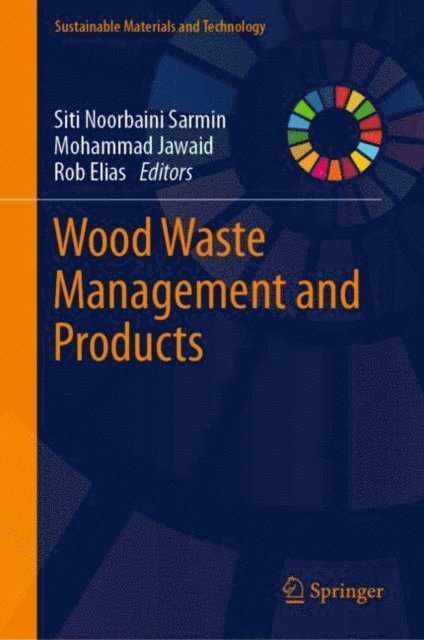 Rob Elias, Mohammad Jawaid, Siti Noorbaini Sarmin - Wood Waste Management and Products, E-bok. Tillgänglighet: Lägg i varukorg