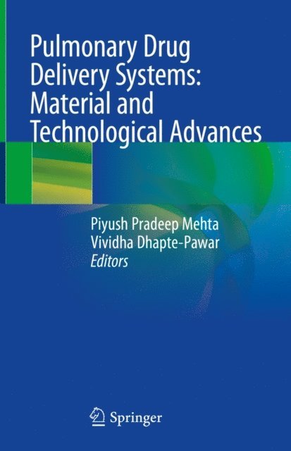 Vividha Dhapte -Pawar, Piyush Pradeep Mehta - Pulmonary Drug Delivery Systems: Material and Technological Advances, E-bok