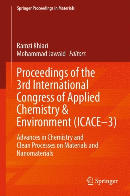 Mohammad Jawaid, Ramzi Khiari - Proceedings of the 3rd International Congress of Applied Chemistry & Environment (ICACE-3), E-bok