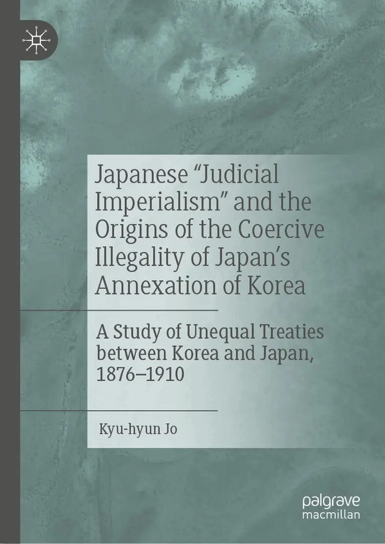 Kyu-hyun Jo - Japanese "Judicial Imperialism" and the Origins of the Coercive Illegality of Japan's Annexation of Korea, Inbunden. Tillgänglighet: Lägg i varukorg