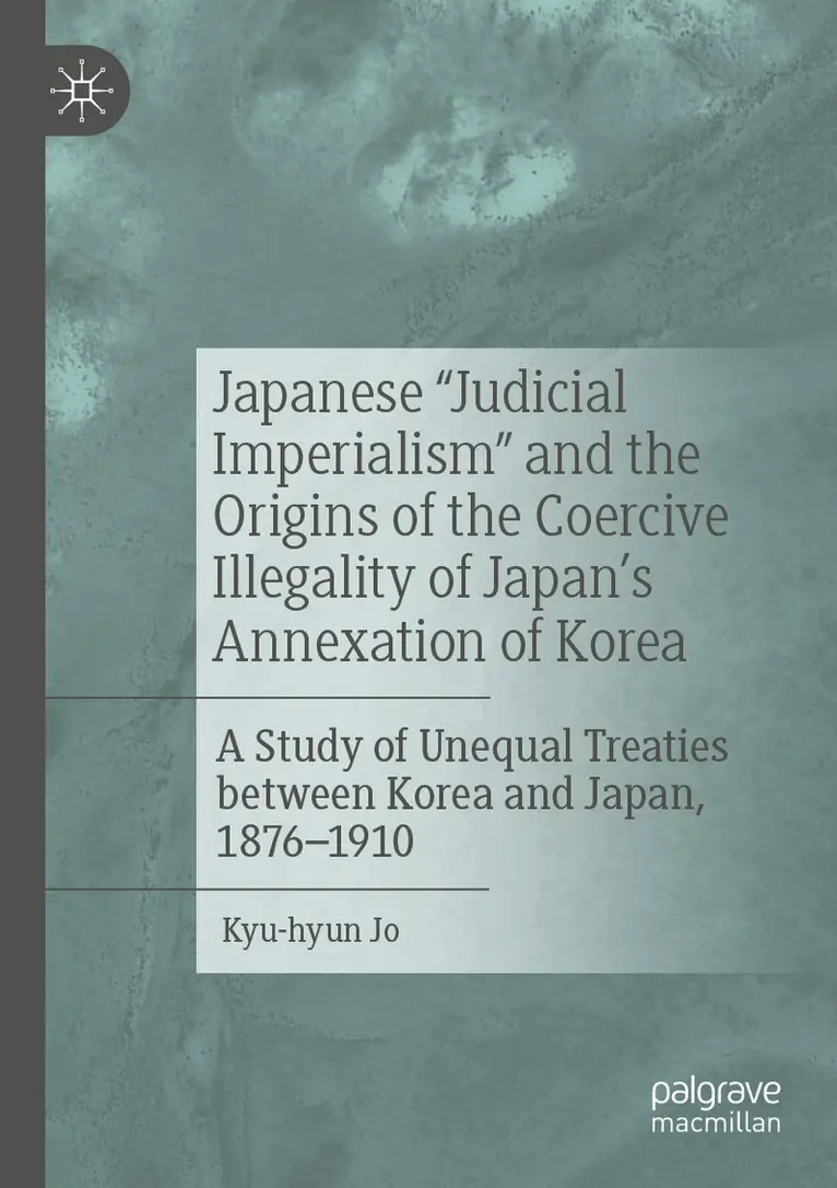 Kyu-hyun Jo - Japanese "Judicial Imperialism" and the Origins of the Coercive Illegality of Japan's Annexation of Korea, Häftad. Tillgänglighet: Lägg i varukorg