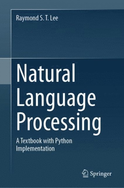 Raymond S. T. Lee - Natural Language Processing, E-bok