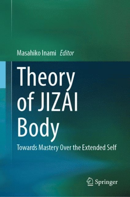 Masahiko Inami - Theory of JIZAI Body, E-bok
