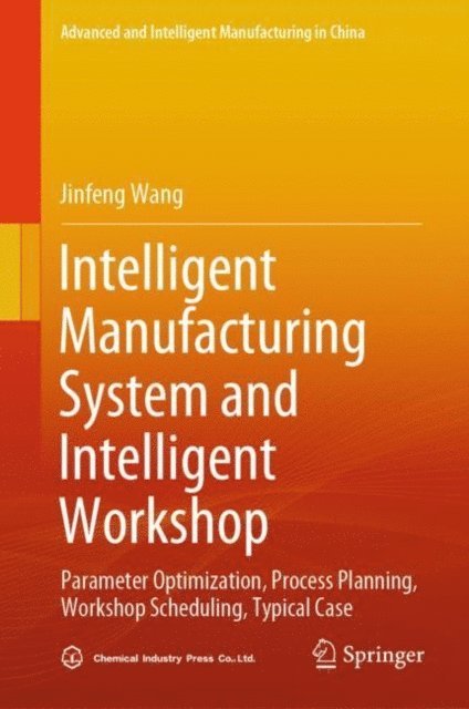 Jinfeng Wang - Intelligent Manufacturing System and Intelligent Workshop, E-bok