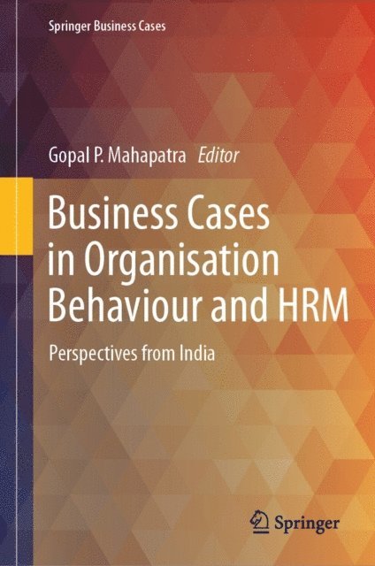 Gopal P. Mahapatra - Business Cases in Organisation Behaviour and HRM, E-bok