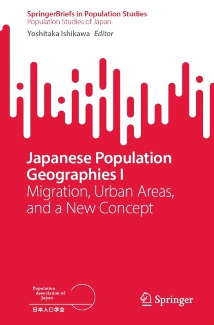 Yoshitaka Ishikawa - Japanese Population Geographies I, E-bok