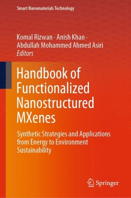 Abdullah Mohammed Ahmed Asiri, Anish Khan, Komal Rizwan - Handbook of Functionalized Nanostructured MXenes, E-bok