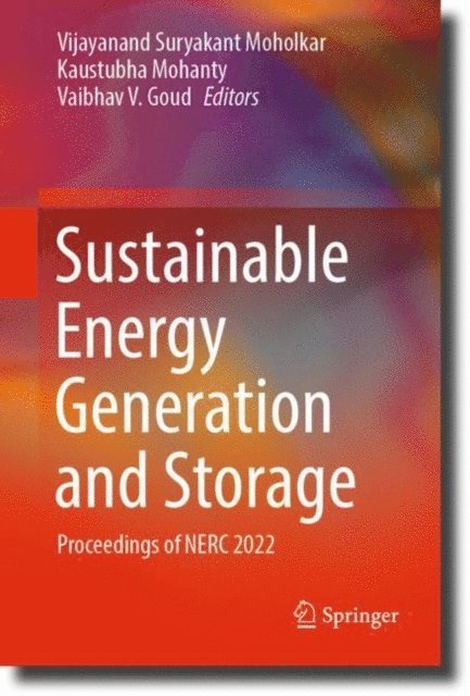 Vaibhav V. Goud, Kaustubha Mohanty, Vijayanand Suryakant Moholkar - Sustainable Energy Generation and Storage, E-bok