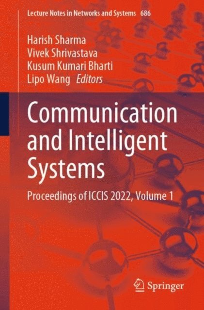Lipo Wang, Kusum Kumari Bharti, Vivek Shrivastava, Harish Sharma - Communication and Intelligent Systems, E-bok