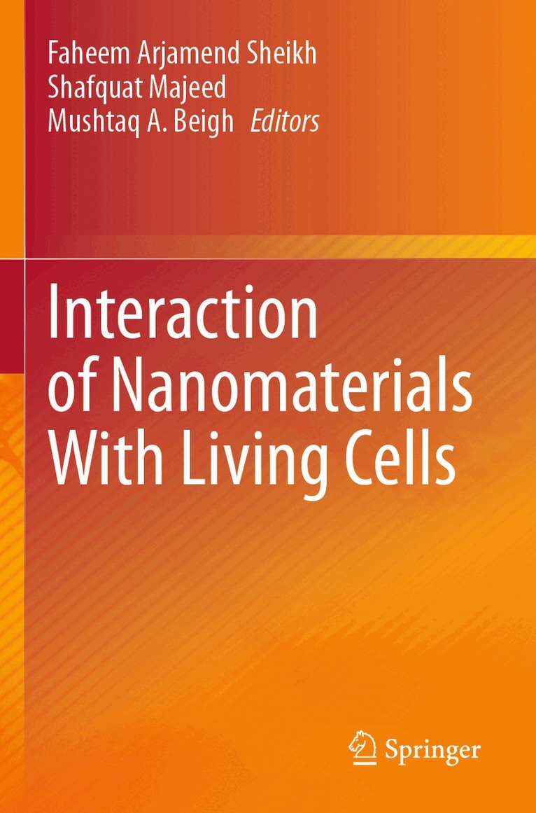 Faheem Arjamend Sheikh, Shafquat Majeed, Mushtaq A. Beigh - Interaction of Nanomaterials With Living Cells, Häftad