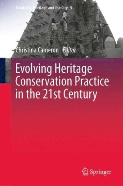 Christina Cameron - Evolving Heritage Conservation Practice in the 21st Century, E-bok