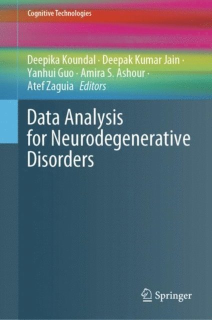 Atef Zaguia, Amira S. Ashour, Yanhui Guo, Deepak Kumar Jain, Deepika Koundal - Data Analysis for Neurodegenerative Disorders, E-bok