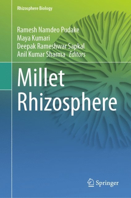 Anil Kumar Sharma, Deepak Rameshwar Sapkal, Maya Kumari, Ramesh Namdeo Pudake - Millet Rhizosphere, E-bok