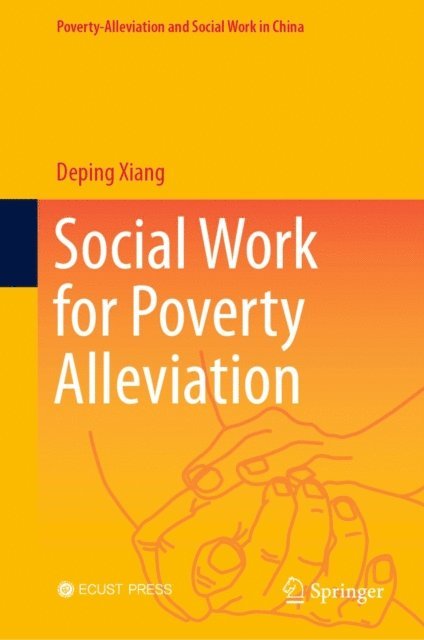 Deping Xiang - Social Work for Poverty Alleviation, E-bok