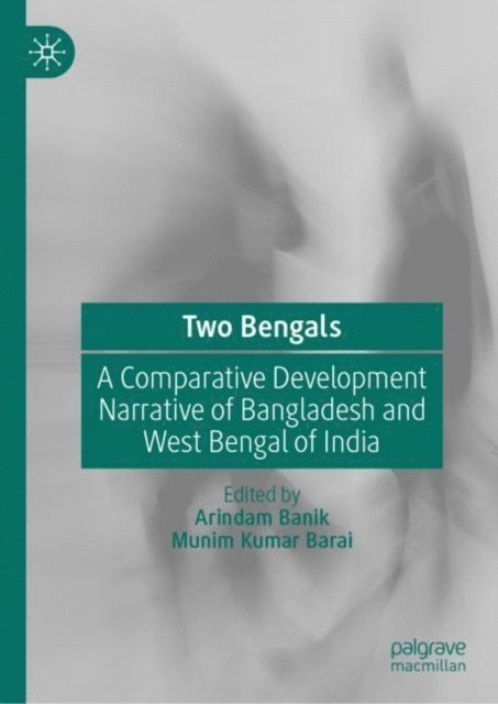 Munim Kumar Barai, Arindam Banik - Two Bengals, E-bok