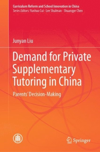 Junyan Liu - Demand for Private Supplementary Tutoring in China, E-bok