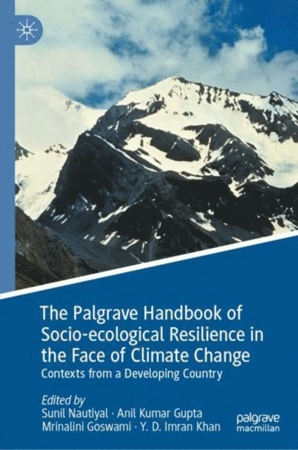 Y. D. Imran Khan, Mrinalini Goswami, Anil Kumar Gupta, Sunil Nautiyal - Palgrave Handbook of Socio-ecological Resilience in the Face of Climate Change, E-bok