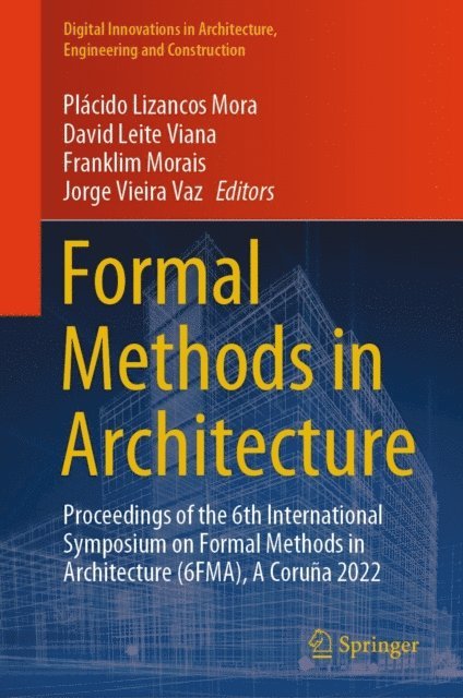 Jorge Vieira Vaz, Franklim Morais, David Leite Viana, Placido Lizancos Mora - Formal Methods in Architecture, E-bok