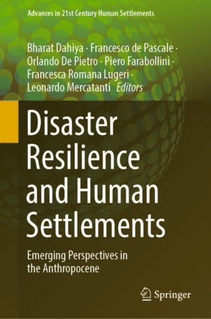 Leonardo Mercatanti, Francesca Romana Lugeri, Piero Farabollini, Orlando De Pietro, Francesco de Pascale, Bharat Dahiya - Disaster Resilience and Human Settlements, E-bok