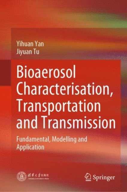 Jiyuan Tu, Yihuan Yan - Bioaerosol Characterisation, Transportation and Transmission, E-bok