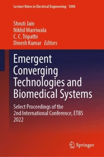 Dinesh Kumar, C. C. Tripathi, Nikhil Marriwala, Shruti Jain - Emergent Converging Technologies and Biomedical Systems, E-bok