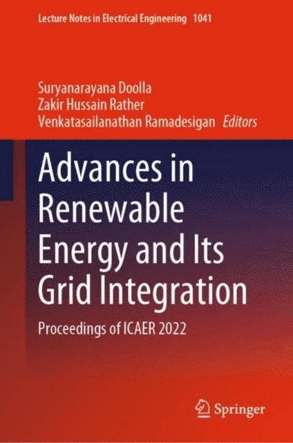 Venkatasailanathan Ramadesigan, Zakir Hussain Rather, Suryanarayana Doolla - Advances in Renewable Energy and Its Grid Integration, E-bok