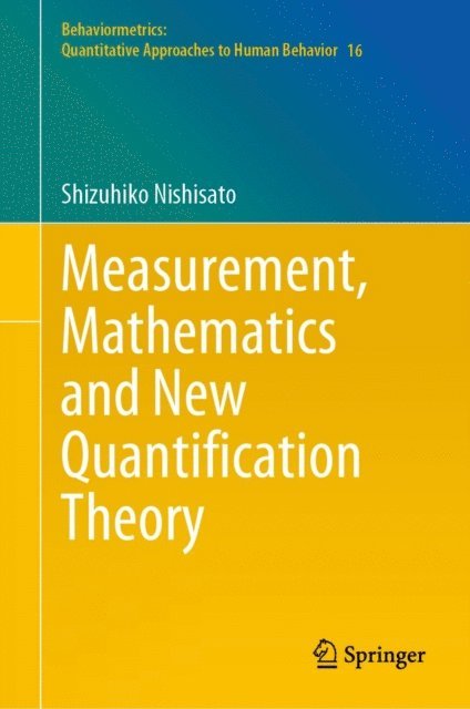 Shizuhiko Nishisato - Measurement, Mathematics and New Quantification Theory, E-bok