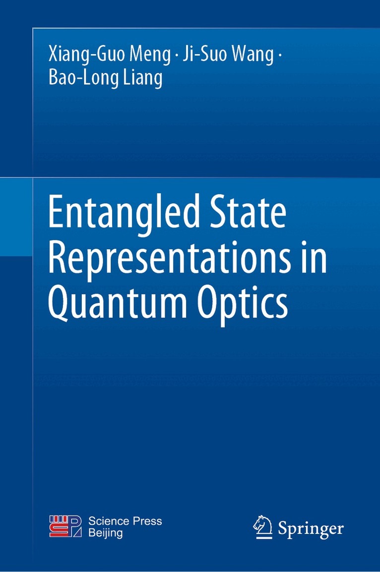 Xiang-Guo Meng, Ji-Suo Wang, Bao-Long Liang - Entangled State Representations in Quantum Optics, Inbunden