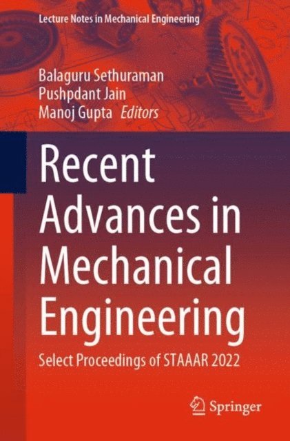 Manoj Gupta, Pushpdant Jain, Balaguru Sethuraman - Recent Advances in Mechanical Engineering, E-bok