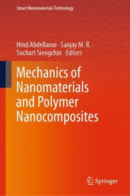 Suchart Siengchin, Sanjay M. R., Hind Abdellaoui - Mechanics of Nanomaterials and Polymer Nanocomposites, E-bok
