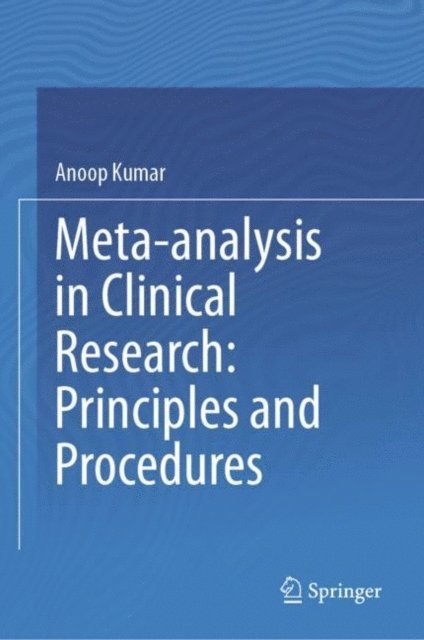Anoop Kumar - Meta-analysis in Clinical Research: Principles and Procedures, E-bok