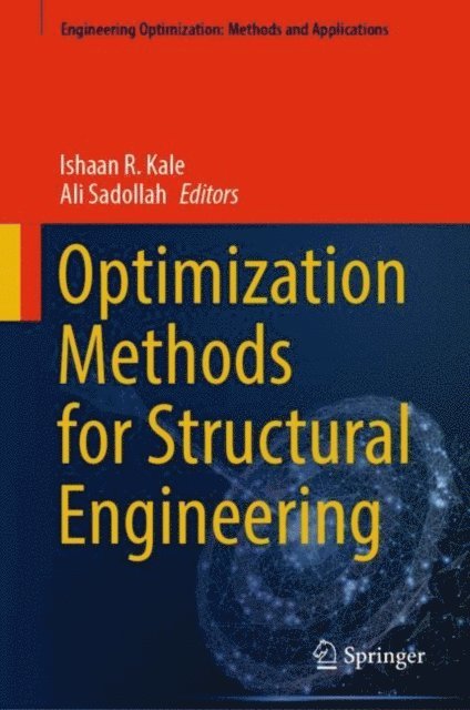 Ali Sadollah, Ishaan R. Kale - Optimization Methods for Structural Engineering, E-bok