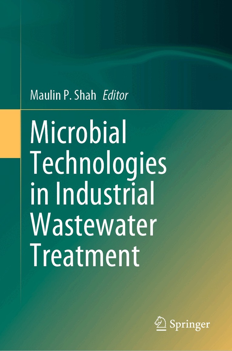 Maulin P. Shah - Microbial Technologies in Industrial Wastewater Treatment, Inbunden