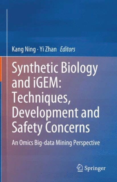 Yi Zhan, Kang Ning - Synthetic Biology and iGEM: Techniques, Development and Safety Concerns, E-bok