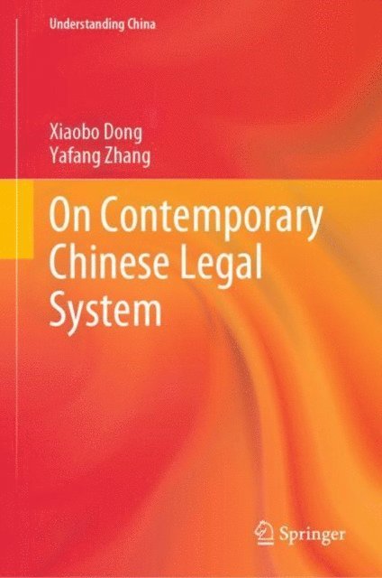 Yafang Zhang, Xiaobo Dong - On Contemporary Chinese Legal System, E-bok