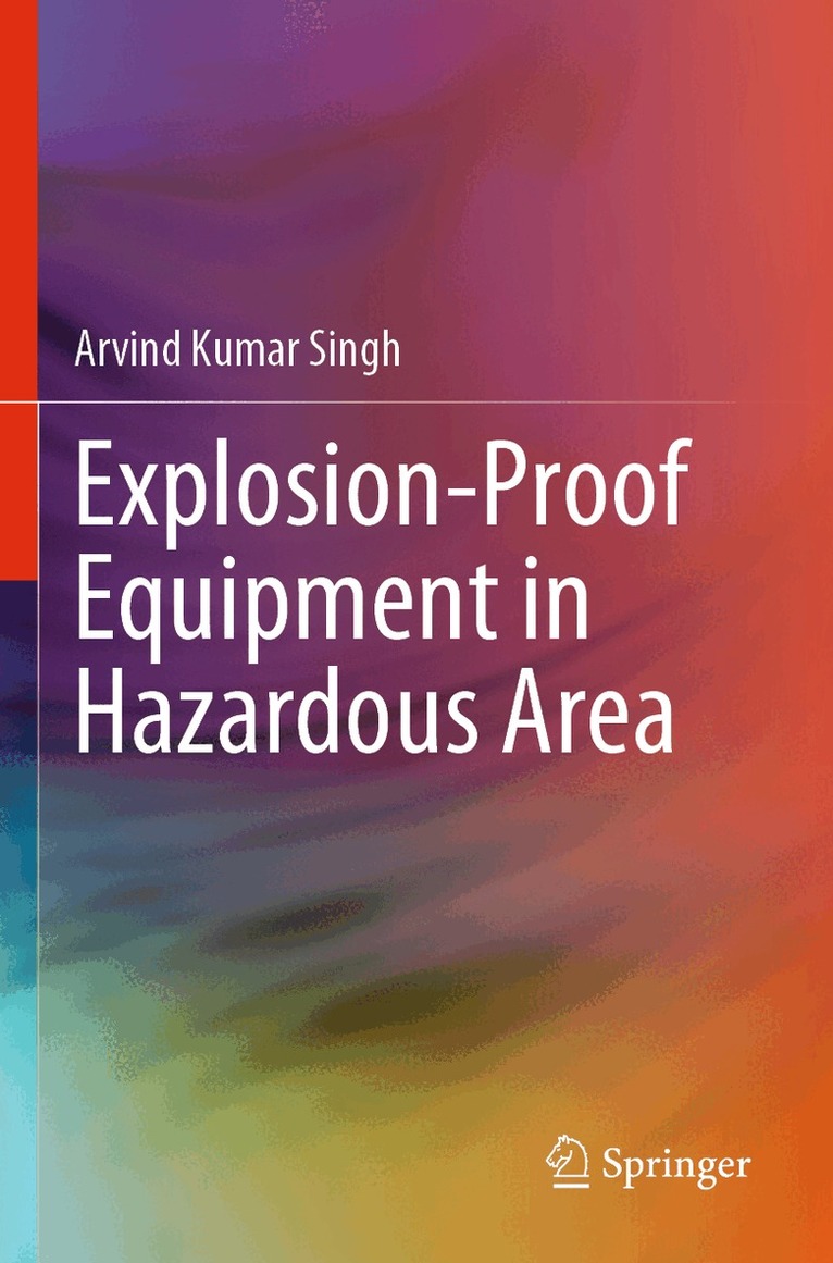 Arvind Kumar Singh - Explosion-Proof Equipment in Hazardous Area, Häftad