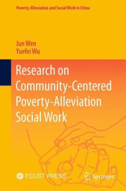 Yuefei Wu, Jun Wen - Research on Community-Centered Poverty-Alleviation Social Work, E-bok