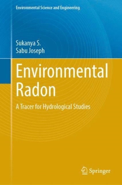 Sabu Joseph, Sukanya S. - Environmental Radon, E-bok