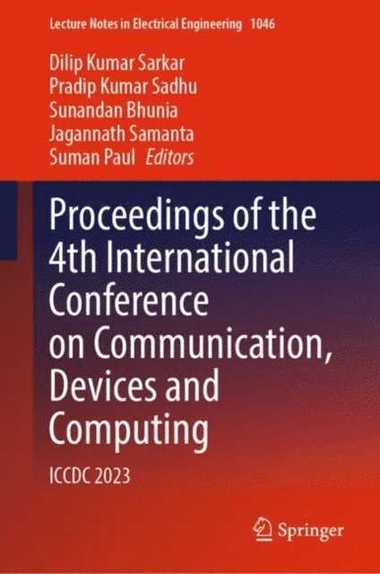 Suman Paul, Jagannath Samanta, Sunandan Bhunia, Pradip Kumar Sadhu, Dilip Kumar Sarkar - Proceedings of the 4th International Conference on Communication, Devices and Computing, E-bok