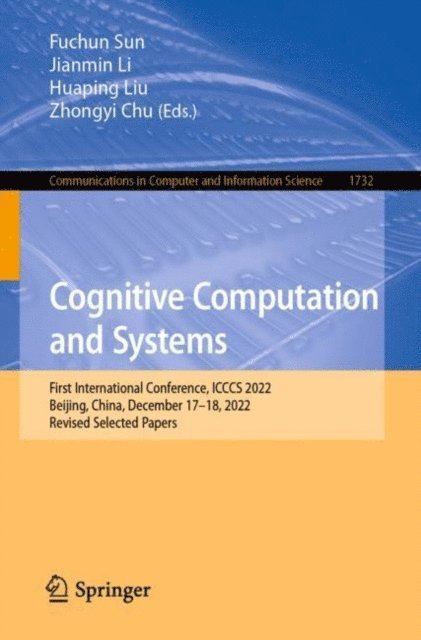 Zhongyi Chu, Huaping Liu, Jianmin Li, Fuchun Sun - Cognitive Computation and Systems, E-bok