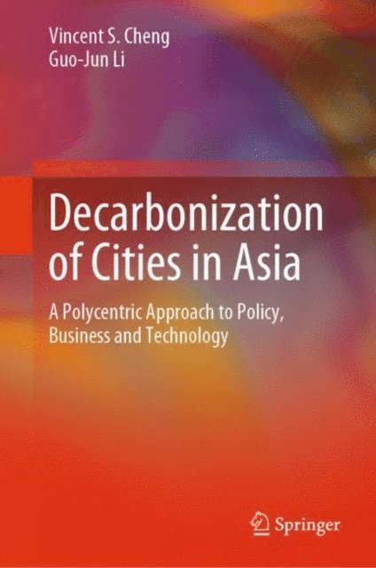 Guo-Jun Li, Vincent S. Cheng - Decarbonization of Cities in Asia, E-bok