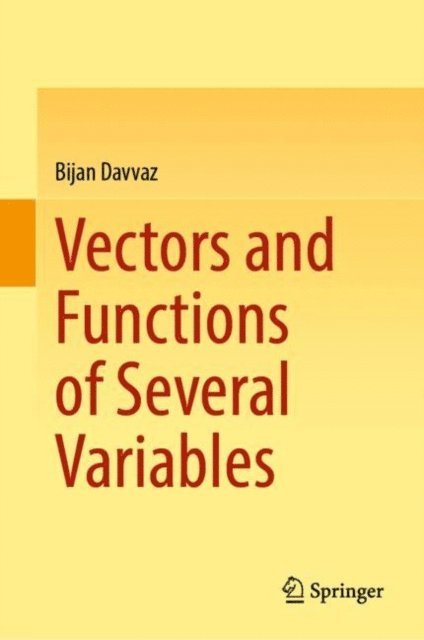 Bijan Davvaz - Vectors and Functions of Several Variables, E-bok