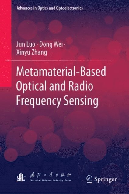 Xinyu Zhang, Dong Wei, Jun Luo - Metamaterial-Based Optical and Radio Frequency Sensing, E-bok