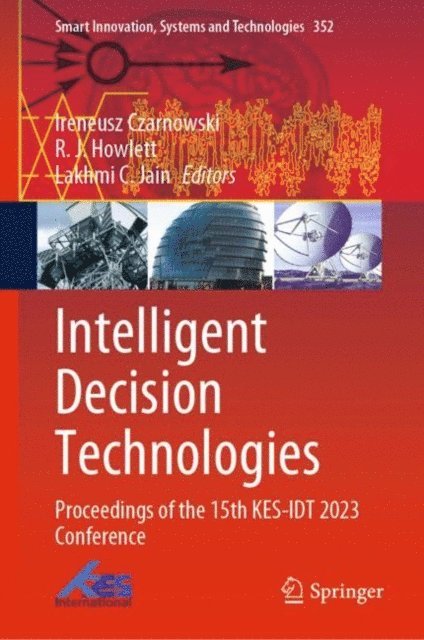 Lakhmi C. Jain, R.J. Howlett, Ireneusz Czarnowski - Intelligent Decision Technologies, E-bok